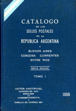 Kneitschel: Catalogo de los Sellos Postales de la Republica Argentina, 6. Auflage 1958, Band I