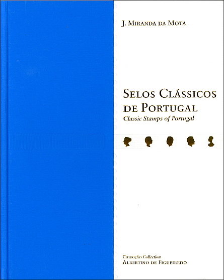 da Mota: Selos Classicos de Portugal / Classic Stamps of Portugal