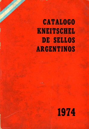 Kneitschel: Catalogo de los Sellos Postales de la Republica Argentina, 11. Auflage 1974