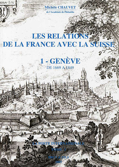 Chauvet: Les Relations de la France avec la Suisse. 1 – Genève de 1669 à 1849