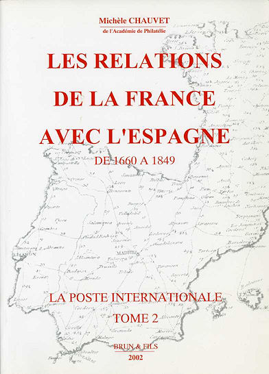 Chauvet: Les Relations de la France avec l’Espagne de 1660 à 1849