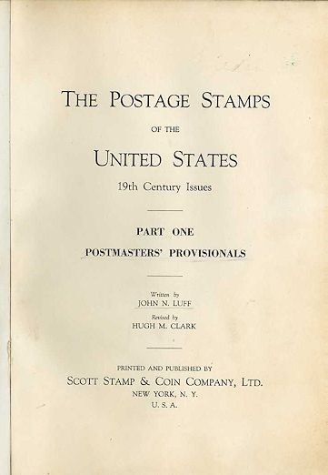 Luff/Clark: The Postage Stamps of the United States 19th Century. Part One: Postmasters’ Provisionals